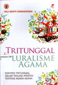 [Trinity and Religious Pluralism: the doctrine of the trinity in christian theology of religions.Bahasa.Indonesia]
Tritunggal & Pluralisme Agama : doktrin tritunggal dalam teologi kristen tentang agama-agama