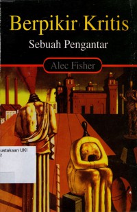 Image of [Critical Thinking : An Introduction.Bahasa.Indonesia]
Berpikir Kritis : sebuah pengantar