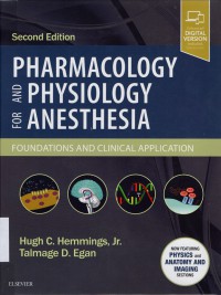 Pharmacology and Physiology for Anesthesia : Foundations and Clinical Application