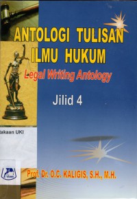 Antologi tulisan ilmu hukum : legal writings antology Jilid IV