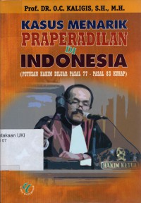 Kasus Menarik Praperadilan di Indonesia (putusan hakim di luar pasal 77 - pasal 83 KUHAP)