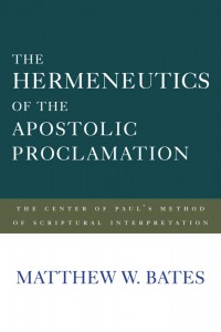 The Hermeneutics of the Apostolic Proclamation: The Center of Paul's Method of Scriptural Interpretation