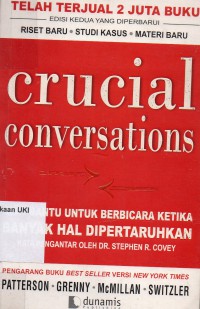 Crucial Conversations : Alat Bantu Berbicara Ketika Banyak Hal Dipertaruhkan