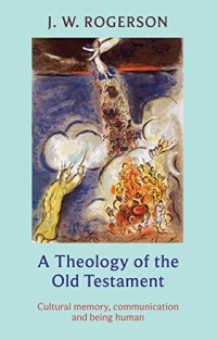 Image of A Theology of the Old Testament: Cultural Memory, Communication and Being Human