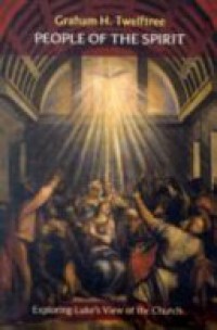 Image of People of the spirit : exploring luke's view of the church