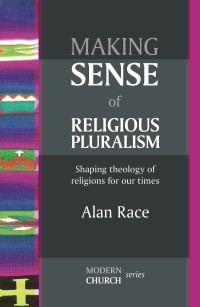 Image of Making sense of religious pluralism: shaping theology of religions for our times