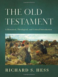 The Old Testament: A Historical, Theological, and Critical Introduction