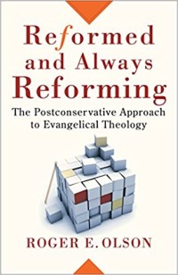 Image of Reformed and always reforming: the postconservative approach to evangelical theology
