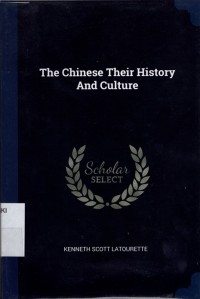 The Chinese Their History and Culture