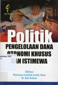 Politik Pengelolaan Dana Otonomi Khusus dan Istimewa