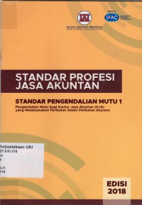 Standar profesi jasa akuntan : Standar pengendalian mutu 1 : pengendalian mutu kantor jasa akuntan (KJA) yang melaksanakan perikatan selain perikatan asurans