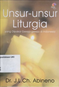 Unsur-unsur liturgia yang dipakai gereja-gereja di Indonesia