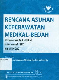 Rencana Asuhan Keperawatan Medikal-Bedah : Diagnosis NANDA- I  Intervensi NIC Hasil NOC