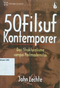 50 (lima puluh) filsuf kontemporer : dari strukturalisme sampai postmodernitas