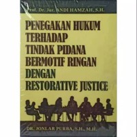 Penegakan hukum terhadap tindak pidana bermotif ringan dengan restorative justice