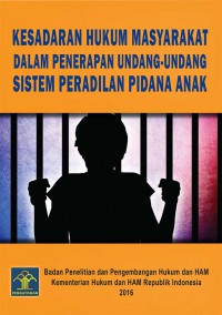 Kesadaran hukum masyarakat dalam penerapan undang-undang sistem peradilan pidana anak