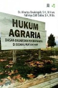 Hukum agraria: dasar-dasar dan penerapannya di bidang pertanahan