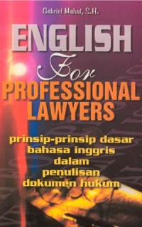 Image of English for professional lawyers: prinsip-prinsip dasar bahasa Inggris dalam penulisan dokumen hukum