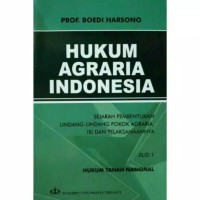 Image of Hukum Agraria Indonesia: Sejarah Pembentukan Undang-Undang Pokok Agraria, Isi Dan Pelaksanaannya, Jilid 1