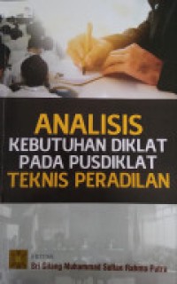 Analisis Kebutuhan Diklat pada Pusdiklat Teknis Peradilan