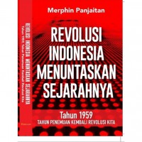 Revolusi Indonesia menuntaskan sejarahnya tahun 1959 tahun penemuan kembali revolusi kita