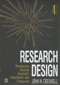 Image of [Research design,qualitative, quantitativ, and mixed methods Approaches. Bahasa Indonesia] Research Design: Pendekatan Metode Kualitatif, Kuantatif dan Campuran