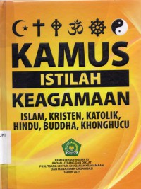 Kamus Istilah keagamaan : Islam ,Kristen Katolik, Buddha, Khonghucu.