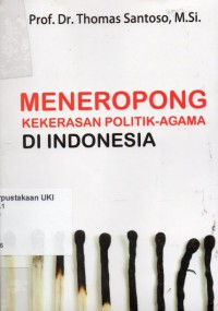 Meneropong Kekerasan Politik Agama Di Indonesia