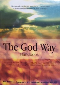 The god way Hanbook : target anda di selamatkan dan goal anda memerintah kerajaan dengan Allah