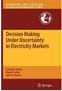 Decision Making Under Uncertainty In Electricity Markets