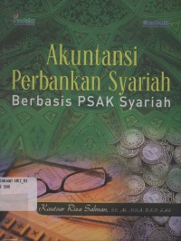 Akuntansi perbankan syariah: berbasis PSAK syariah