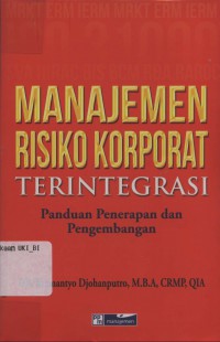 Manajemen risiko korporat terintegrasi: panduan penerapan dan pengembangan