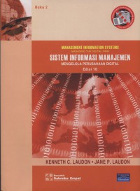 [Management Information Systems: Managing The Digital Firm. Bahasa Indonesia] 
Sistem Informasi Manajemen: Mengelola Perusahaan Digital