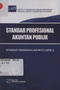 Standar profesional akuntan publik: standar pengendalian mutu (SPM 1)