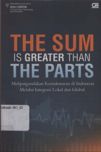 [The Sum is greater ... Bahasa Indonsia]
The Sum is greater than the parts: melipatgandakan kemakmuran ...