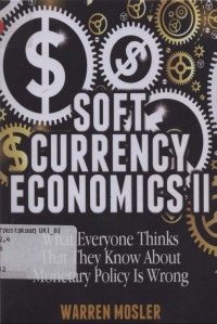 Soft cureency economics II: what everyone thinks that they know about monetary policy is wrong