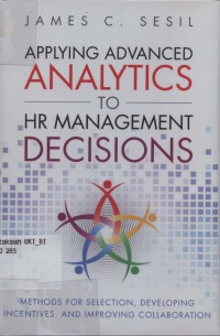 Applying advanced analytics to HR management decisions: method for selection, developing incentives …