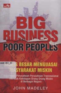 [Big business poor people.Bahasa Indonesia] big business poor people: bisnis besar menguasai masyarakat miskin