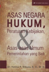 Image of Asas negara hukum, peraturan kebijakan, dan asas-asas hukum pemerintahan yang baik