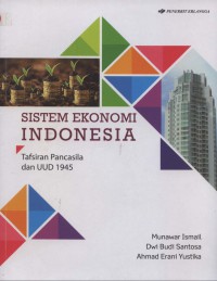 Sistem ekonomi indonesia: tafsiran Pancasila dan UUD 1945