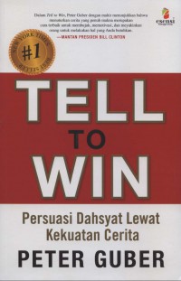 [Tell to Win: Connect, Persuade and Triumph. Bahasa Indonesia]
Tell to Win: Persuasi Dasyat...