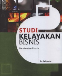Image of Studi kelayakan bisnis: pendekatan praktis