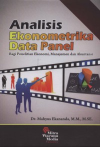 Analisis ekonometrika data panel: bagi penelitian ekonomi, manajemen dan akuntansi