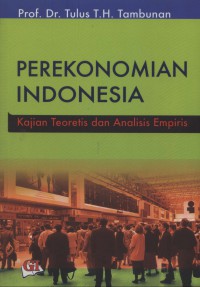 Perekonomian indonesia: kajian teoritis dan analisis empiris