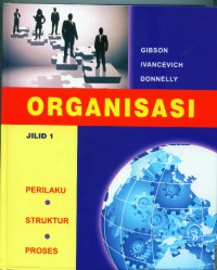 [Organization.Bahasa Indonesia]
Organisasi:perilaku,struktur,proses