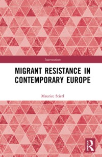 Image of Migrant Resistance In Contemporary Europe.