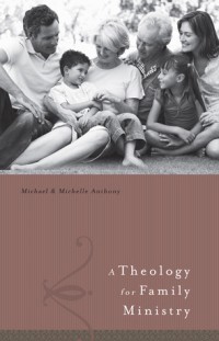 Image of A Theology for Family Ministries
