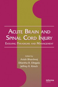 Acute Brain and Spinal Cord Injury : evolving paradigms and management