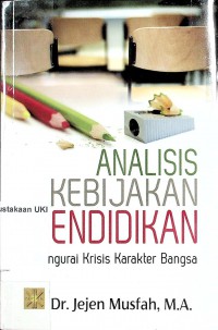 Analisis Kebijakan Pendidikan : Mengurai Krisis Karakter Bangsa