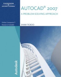 Autocad 2007 : A Problem - Solving Approach